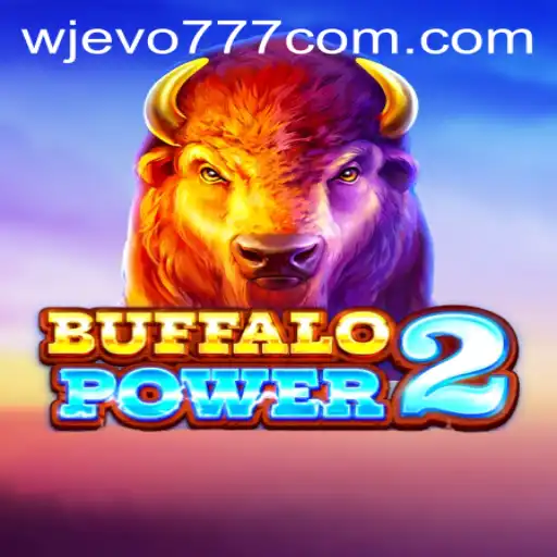 Experience the Thrill of BuffaloPower2 and Discover WJEVO777